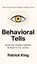 Behavioral Tells, Patrick King - Gebonden - 9781647436223