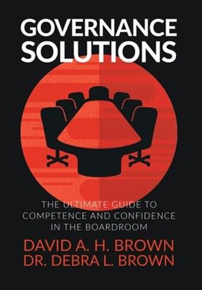 Governance Solutions, David a H Brown ; Debra L Brown - Gebonden - 9781647460280