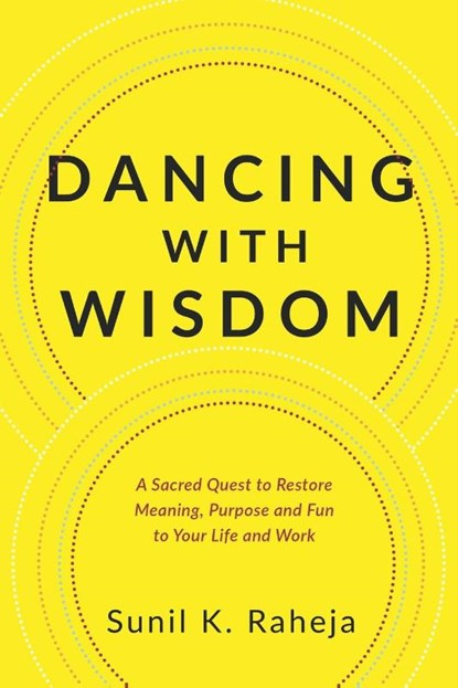 Dancing With Wisdom, Sunil K. Raheja - Paperback - 9781647463465