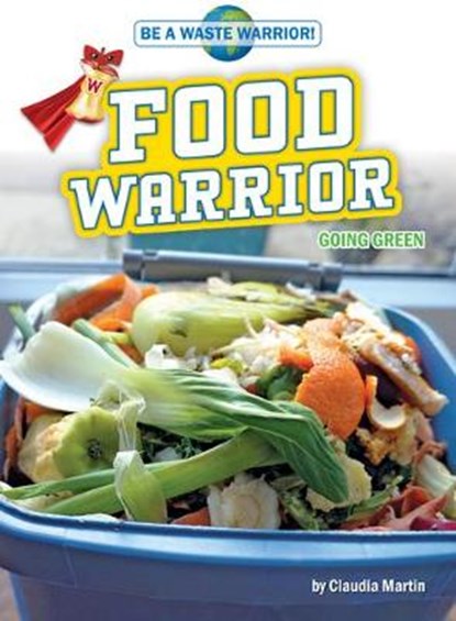 Food Warrior: Going Green, MARTIN,  Claudia - Gebonden - 9781647476977