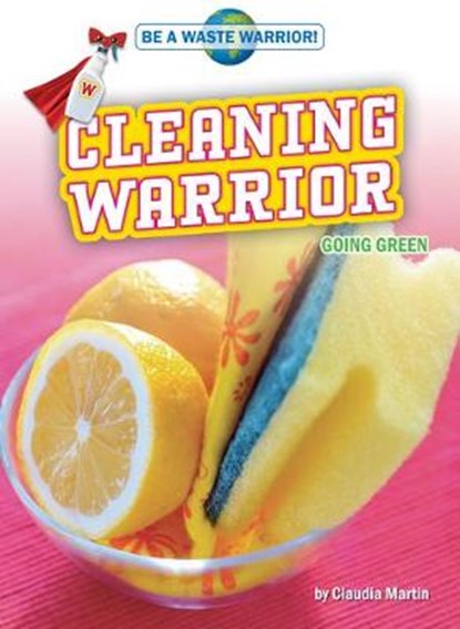 Cleaning Warrior: Going Green, MARTIN,  Claudia - Paperback - 9781647477011