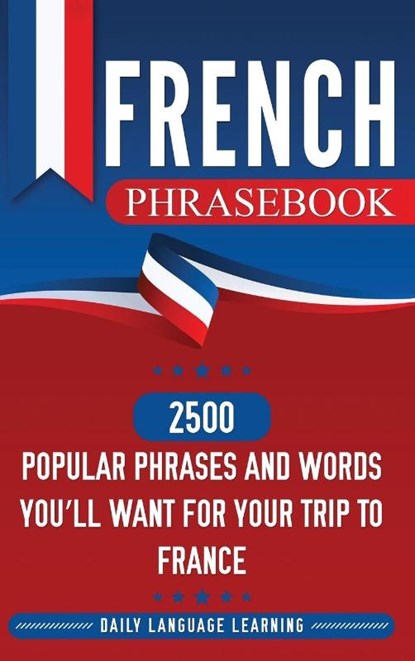 French Phrasebook, Daily Language Learning - Gebonden - 9781647482619