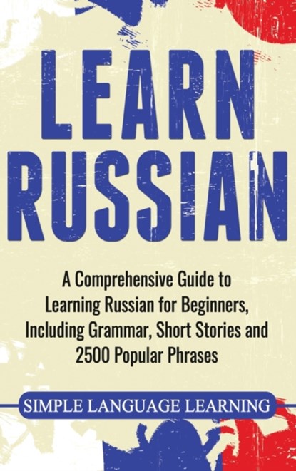 Learn Russian, Simple Language Learning - Gebonden - 9781647483692