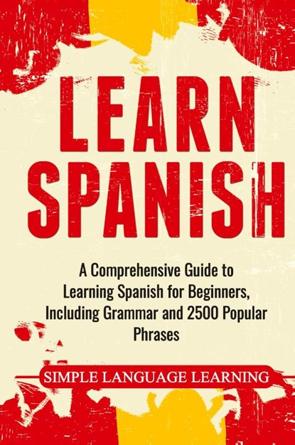 Learn Spanish, Simple Language Learning - Gebonden - 9781647483708