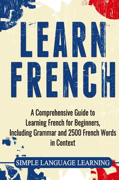 Learn French, Simple Language Learning - Gebonden - 9781647483807
