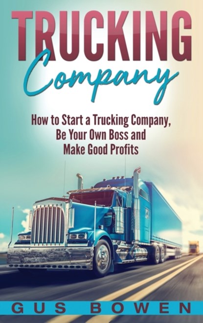 Trucking Company, Gus Bowen - Gebonden - 9781647483890