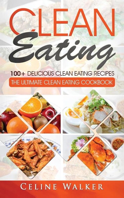 Clean Eating, Celine Walker - Gebonden - 9781647485689