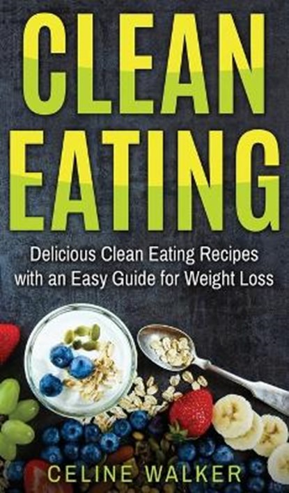 Clean Eating, WALKER,  Celine - Gebonden - 9781647485764