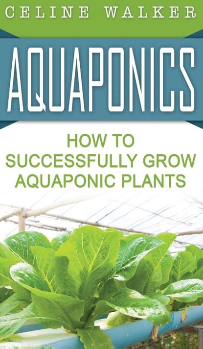 Aquaponics, Celine Walker - Gebonden - 9781647485887