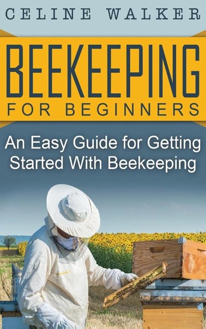 Beekeeping for Beginners, Celine Walker - Gebonden - 9781647486013
