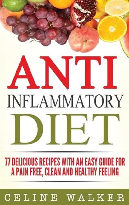 Anti Inflammatory Diet, WALKER,  Celine - Gebonden - 9781647486044