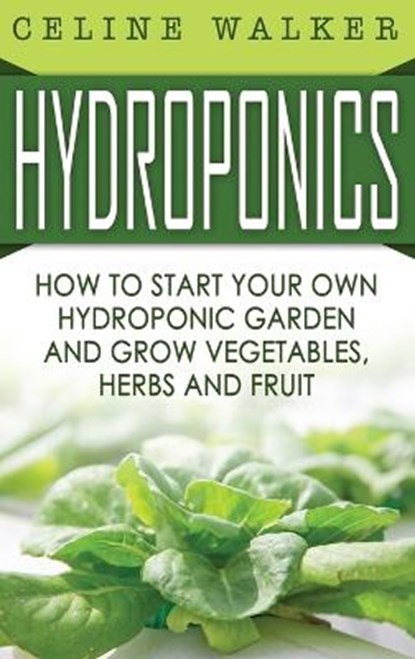 Hydroponics, WALKER,  Celine - Gebonden - 9781647486143