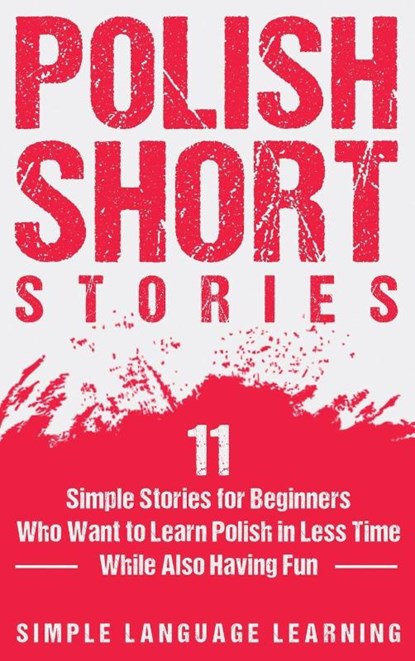Polish Short Stories, Simple Language Learning - Gebonden - 9781647486891