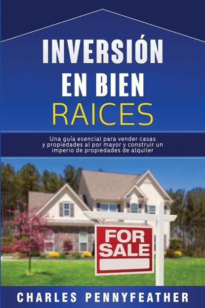 Inversion en bienes raices, Charles Pennyfeather - Paperback - 9781647487546