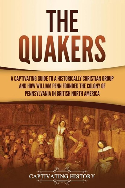 The Quakers, Captivating History - Paperback - 9781647489045