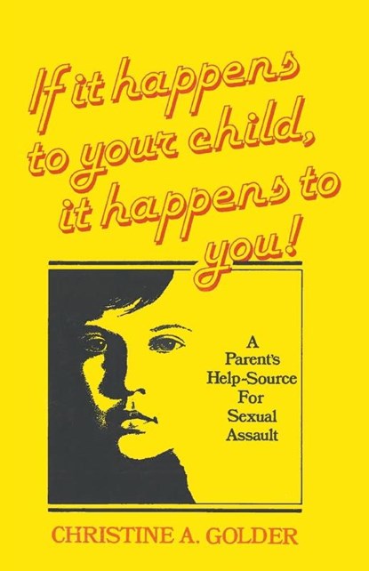 If it happens to your child, it happens to you!, M S W Christine a Golder - Paperback - 9781647494490
