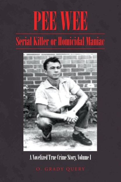 Pee Wee Serial Killer or Homicidal Maniac, O Grady Query - Paperback - 9781647494643