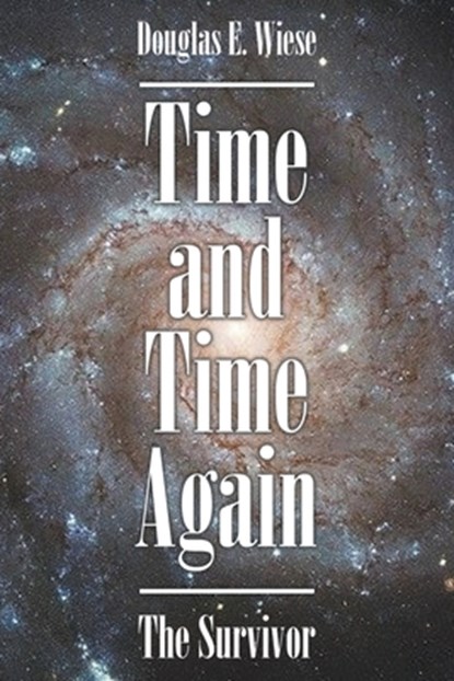 Time and Time Again, Douglas E. Wiese - Paperback - 9781647498771