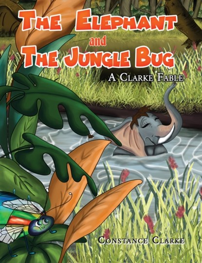 The Elephant and the Jungle Bug, Constance Clarke - Paperback - 9781647506988