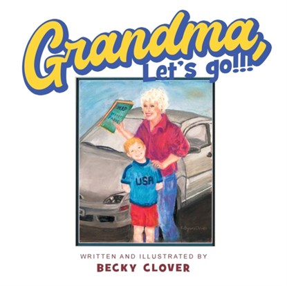 Grandma, Let's Go!!! and Kids, Let's Go!!!, Becky Clover - Paperback - 9781647531423