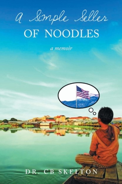 A Simple Seller of Noodles, C B Skelton - Paperback - 9781647532697