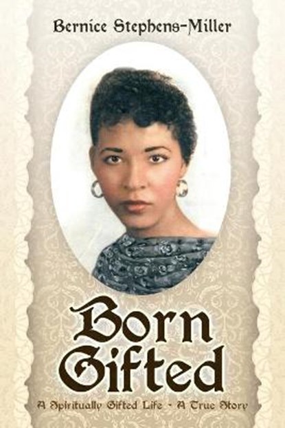 Born Gifted, STEPHENS-MILLER,  Bernice - Paperback - 9781647536947
