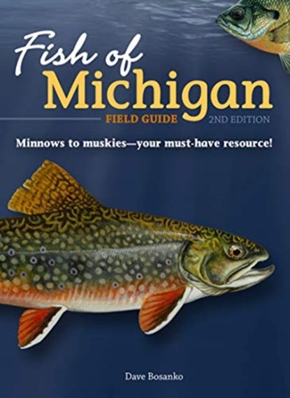 Fish of Michigan Field Guide, Dave Bosanko - Paperback - 9781647550455