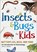 Insects & Bugs for Kids, Jaret C. Daniels - Paperback - 9781647551643