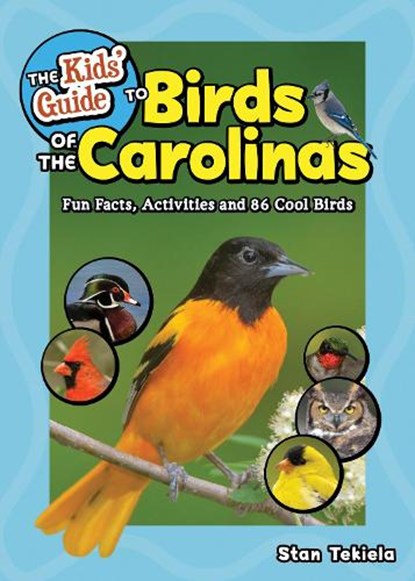 The Kids' Guide to Birds of the Carolinas, Stan Tekiela - Paperback - 9781647553135