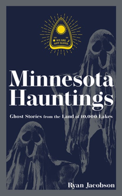 Minnesota Hauntings, Ryan Jacobson - Paperback - 9781647553173