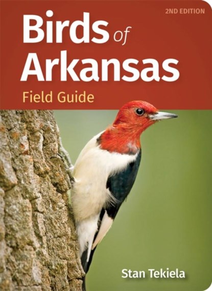 Birds of Arkansas Field Guide, Stan Tekiela - Paperback - 9781647554354