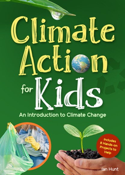 Climate Action for Kids, Ian Hunt - Paperback - 9781647554477