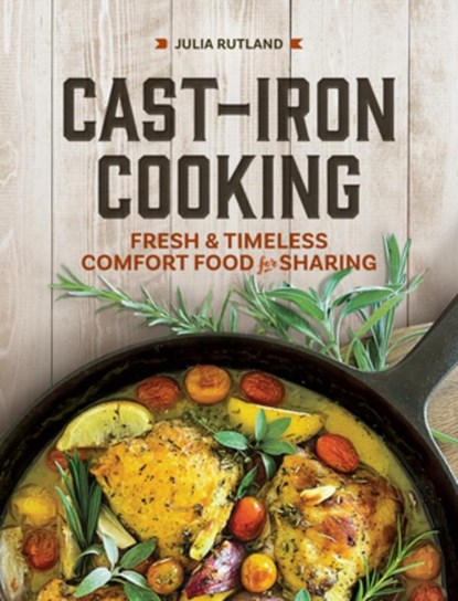 Cast Iron Cooking, Julia Rutland - Gebonden - 9781647554705