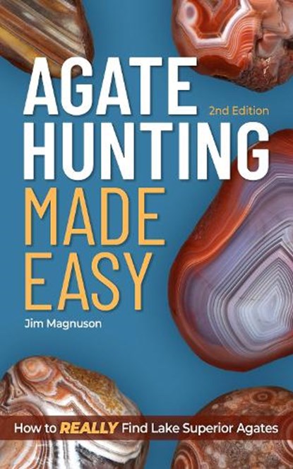 Agate Hunting Made Easy, Jim Magnuson - Paperback - 9781647554828