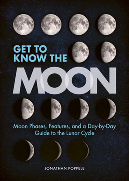 Get to Know the Moon, Jonathan Poppele - Paperback - 9781647555313