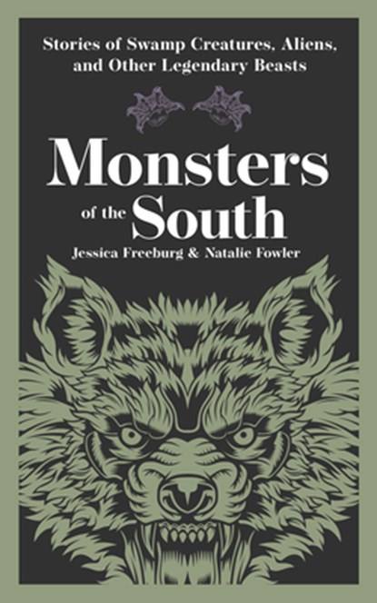 Monsters of the South, Jessica Freeburg ; Natalie Fowler - Paperback - 9781647555481