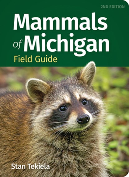 Mammals of Michigan Field Guide, Stan Tekiela - Paperback - 9781647555634