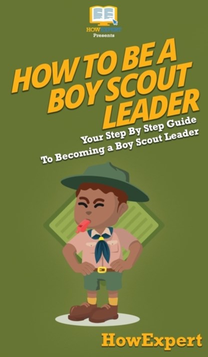 How To Be A Boy Scout Leader, Howexpert - Gebonden - 9781647585495
