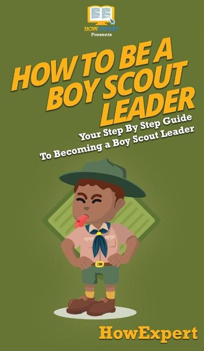How To Be A Boy Scout Leader, Howexpert - Gebonden - 9781647585495