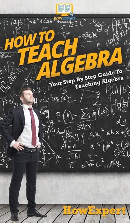 How To Teach Algebra, Howexpert - Gebonden - 9781647585587