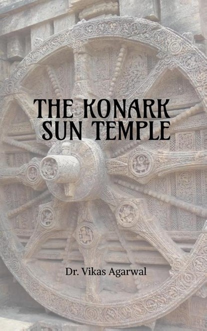 The Konark Sun Temple, Vikas a - Paperback - 9781647609795