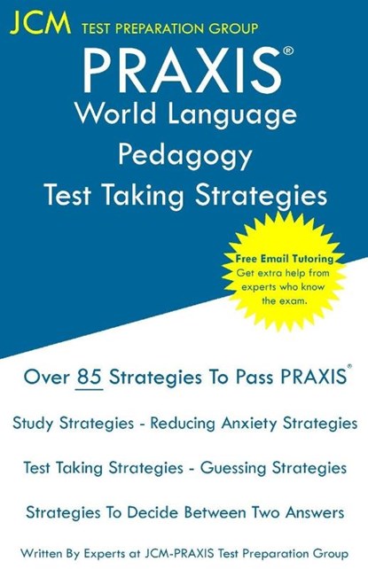 PRAXIS World Language Pedagogy - Test Taking Strategies, Jcm-Praxis Test Preparation Group - Paperback - 9781647681890