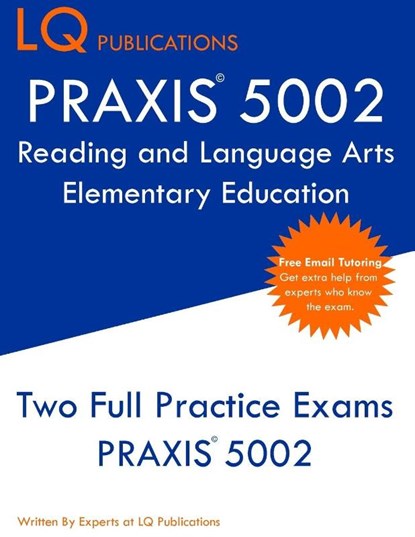 PRAXIS 5002 Reading and Language Arts Elementary Education, Lq Publications - Paperback - 9781647684686