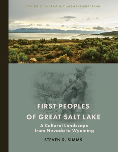 First Peoples of Great Salt Lake, Steven R Simms - Paperback - 9781647691370
