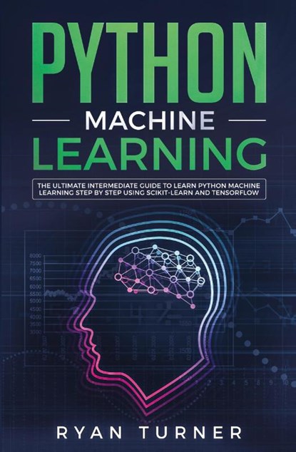 Python Machine Learning, Ryan Turner - Paperback - 9781647710163