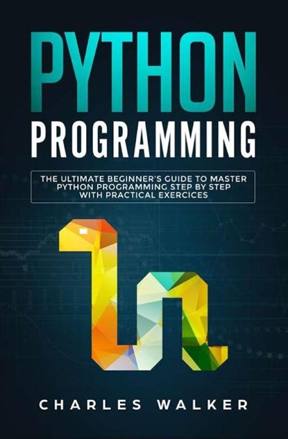 Python Programming, Charles Walker - Paperback - 9781647710170