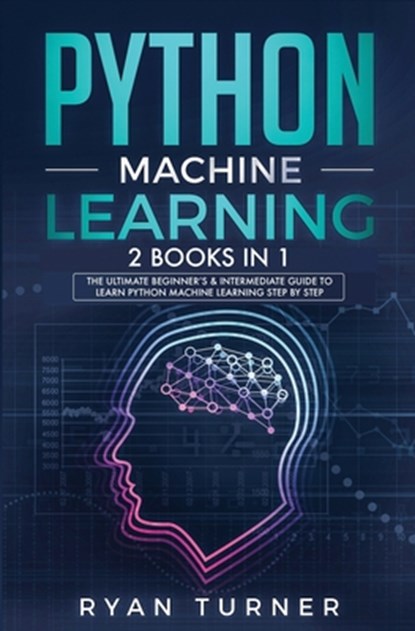 Python machine Learning, Ryan Turner - Paperback - 9781647710217
