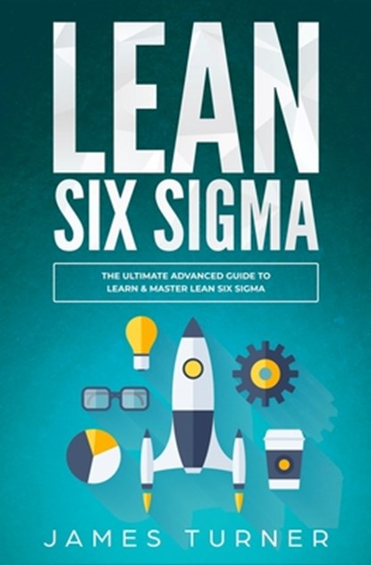 Lean Six Sigma, James Turner - Paperback - 9781647710316