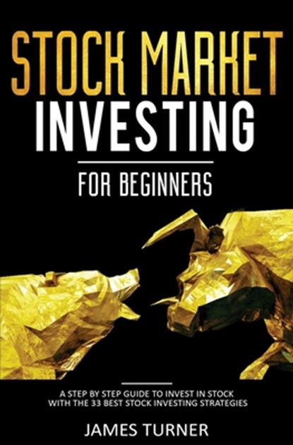 Stock Market Investing for Beginners, James Turner - Paperback - 9781647710590
