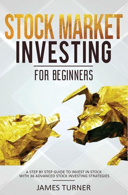 Stock Market Investing for Beginners, James Turner - Paperback - 9781647710606
